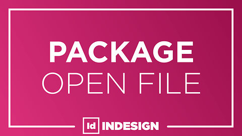 Quick Tip: Indesign - Create Package / Open File