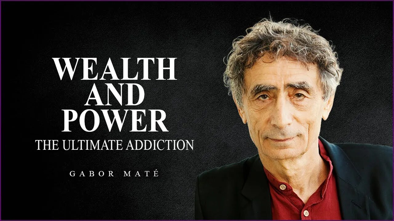 Greed: The Addiction to Wealth and Power | Dr. Gabor Mate