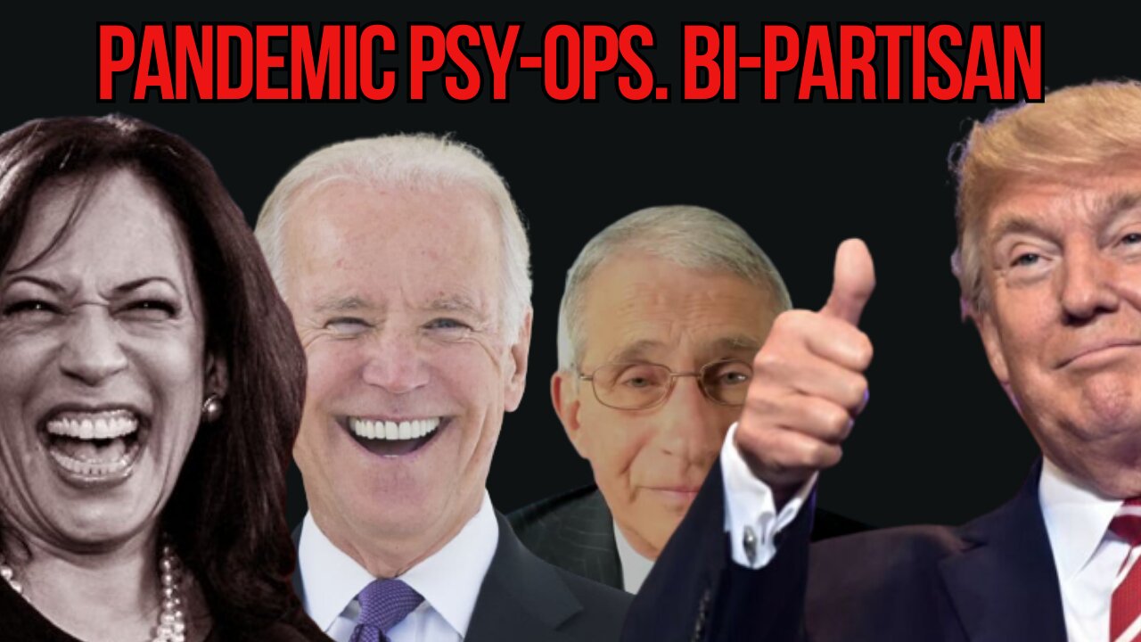 Pandemic Psyops are BI-PARTISAN! They're all in this together!