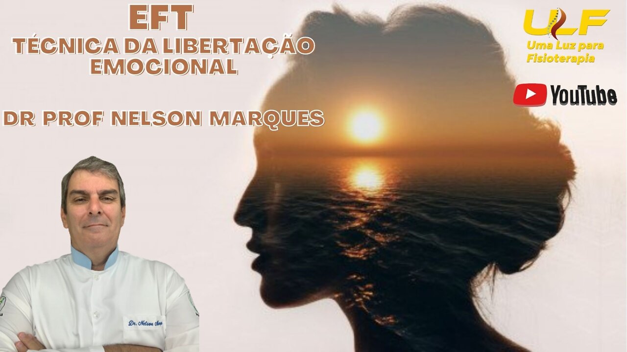 EFT - Técnica da Libertação Emocional - Dr. Prof. Nelson Marques