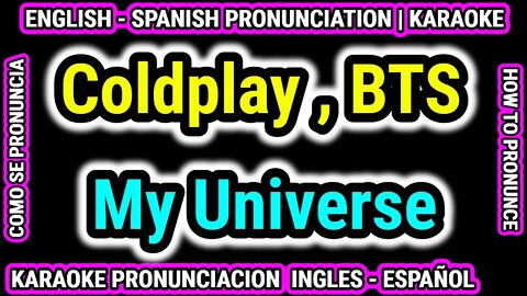 My Universe Coldplay & BTS | Como hablar cantar con pronunciacion en ingles nativo español