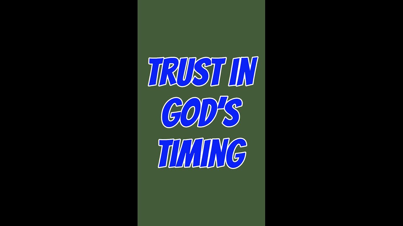 Trust In God’s Timing ⏰