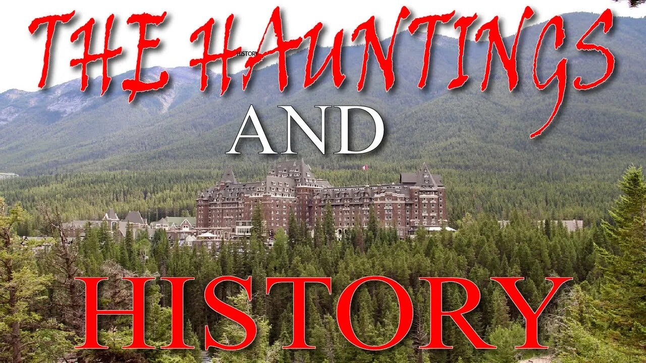 The FACTS, History And the LEGENDARY HAUNTING of The Banff Springs Hotel!!