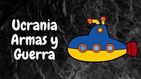 Ucrania - Submarinos alemanes - Aviones caza estadounidenses - Armas y la guerra. Mi Opinión.