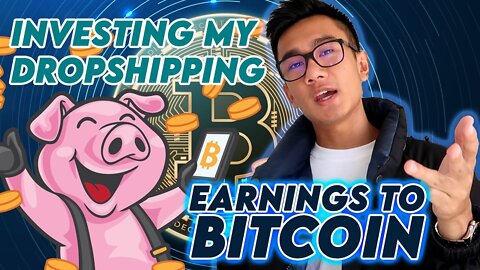 Investing My Dropshipping Earnings to Bitcoin - A Yay or Nay?