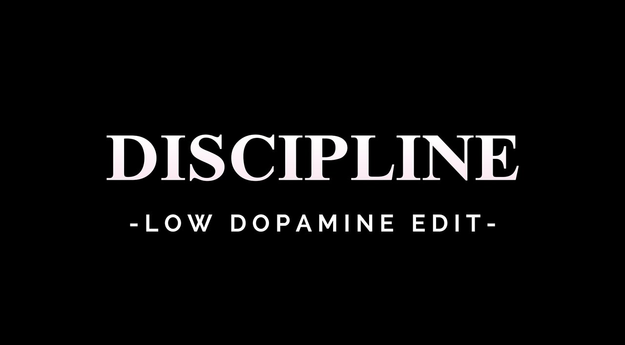 DISCIPLINE - LOW DOPAMINE EDIT