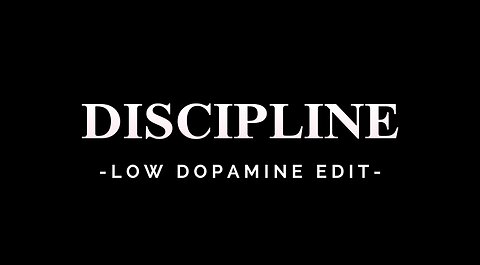 DISCIPLINE - LOW DOPAMINE EDIT