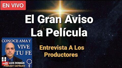 😮EL GRAN AVISO La película 🎬 ENTREVISTA A PRODUCTORES por Luis Roman 👏Iluminación de las conciencias