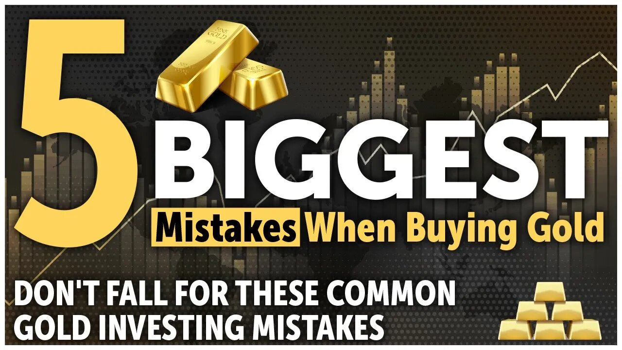 Buying Gold: 5 Biggest Mistakes Investors Make (DON'T FALL FOR THESE COMMON GOLD INVESTING MISTAKES)