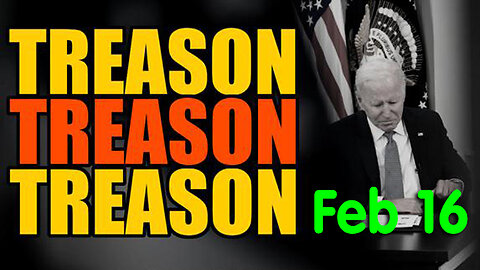 WAKE UP 2.16.2024! - It's All There ~ TREASON