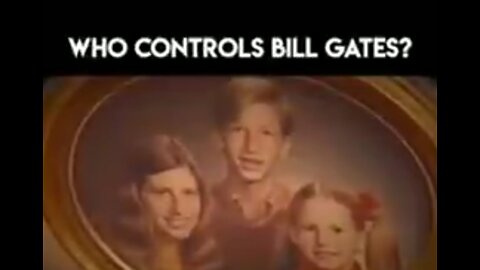 REALLYGRACEFUL ~ WHO CONTROLS BILL GATES?