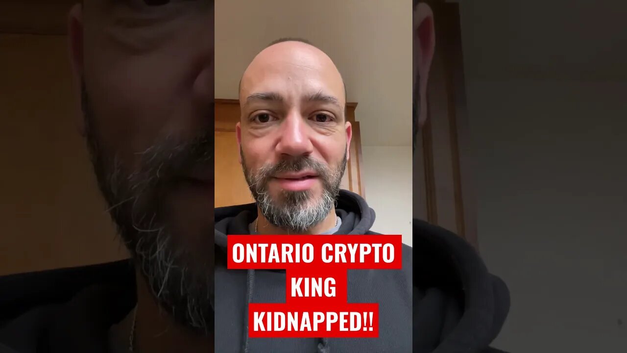 Ontario Crypto King Kidnapped | Crypto News Today