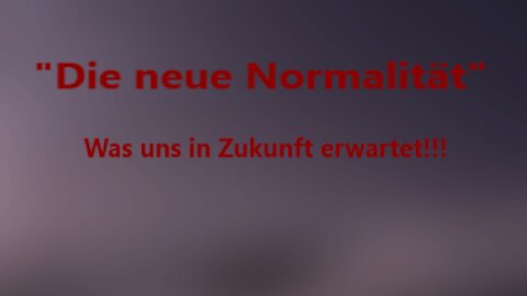 Die "Neue Normalität" - was uns In Zukunft erwartet - Willkommen in der Diktatur