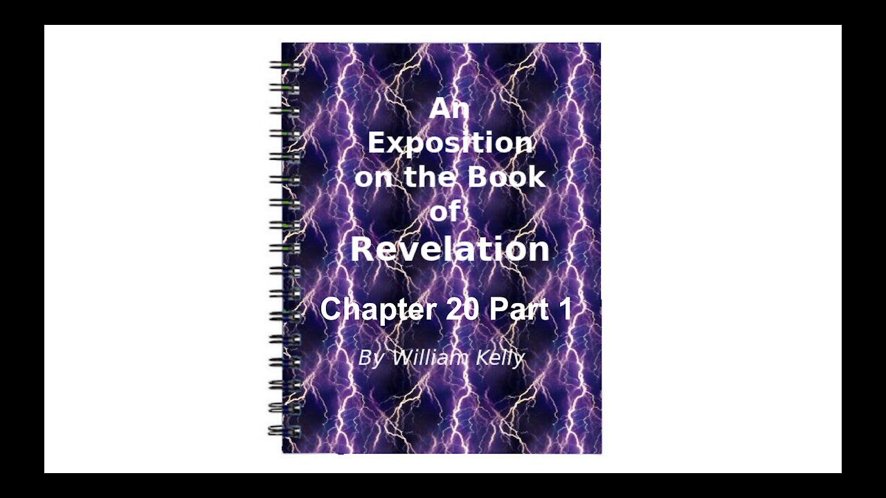 Major NT Works Revelation by William Kelly Chapter 20 Part 1 Audio Book