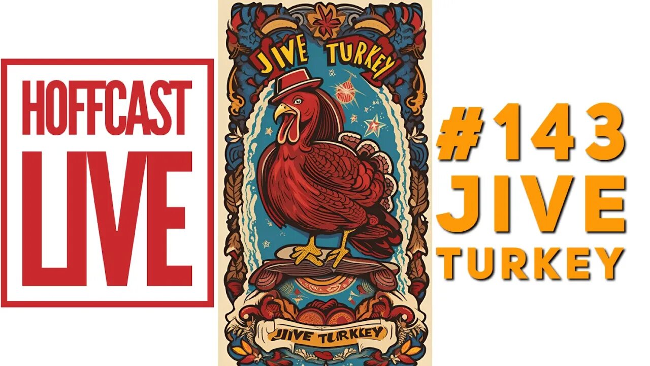 Jive Turkey | Hoffcast LIVE 143