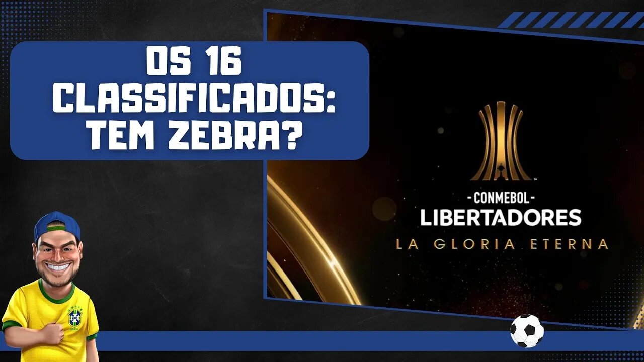 16 classificados: Tem zebra? Qual o favorito?