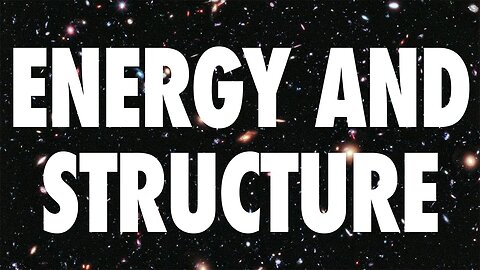 Energy and Structure Are Interdependent at Every Level