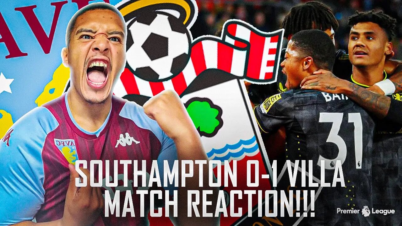 MATCH REACTION | SOUTHAMPTON 0-1 ASTON VILLA