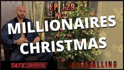 CHRISTMAS WITH ANDREW (EP. 129 Pt. 1) Tate Confidential