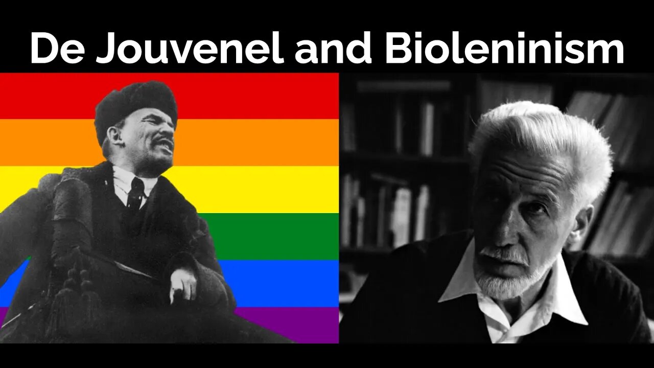 Bertrand De Jouvenel and Bioleninism