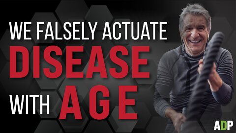 We Falsely Actuate Disease with Age