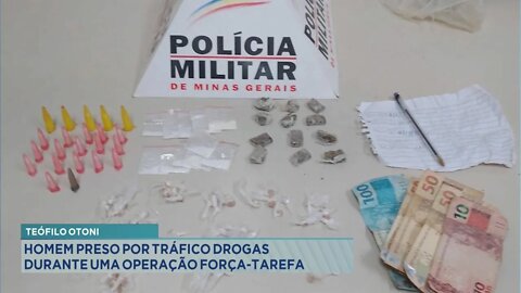 Teófilo Otoni: Homem por Tráfico de Drogas durante uma Operação Força-tarefa.