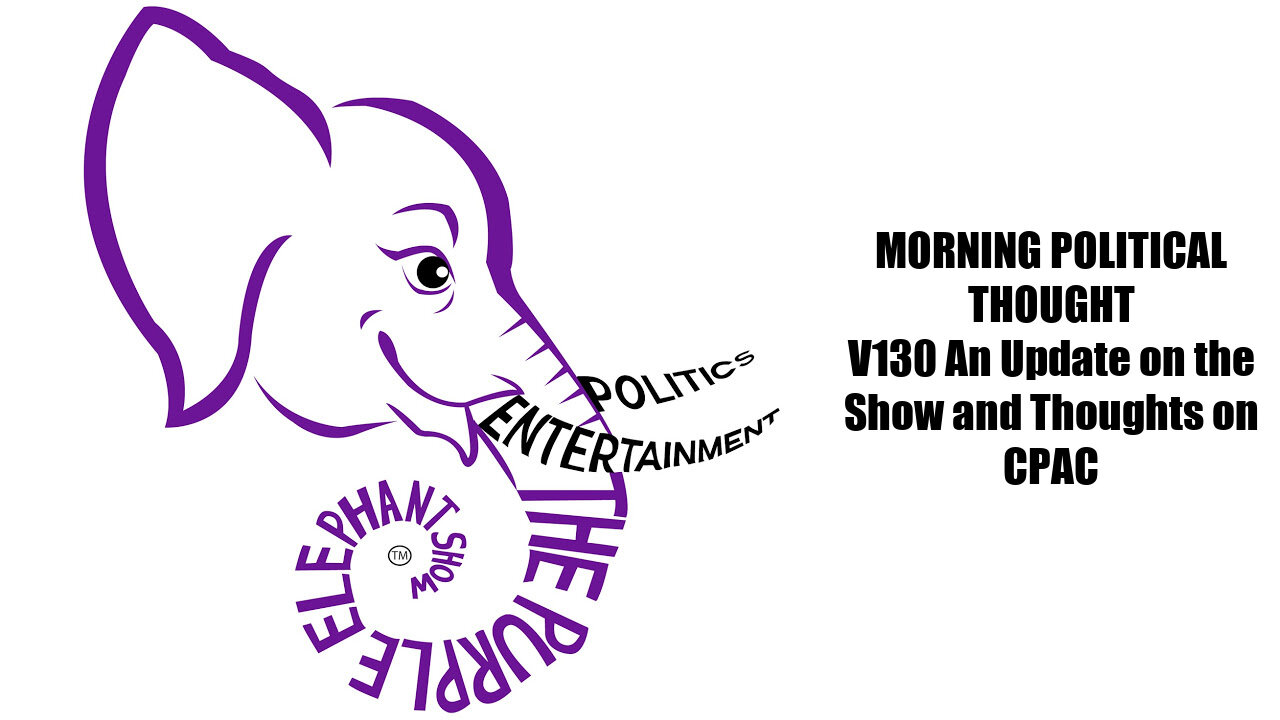 MPT V130 An Update on the Show and Thoughts on CPAC