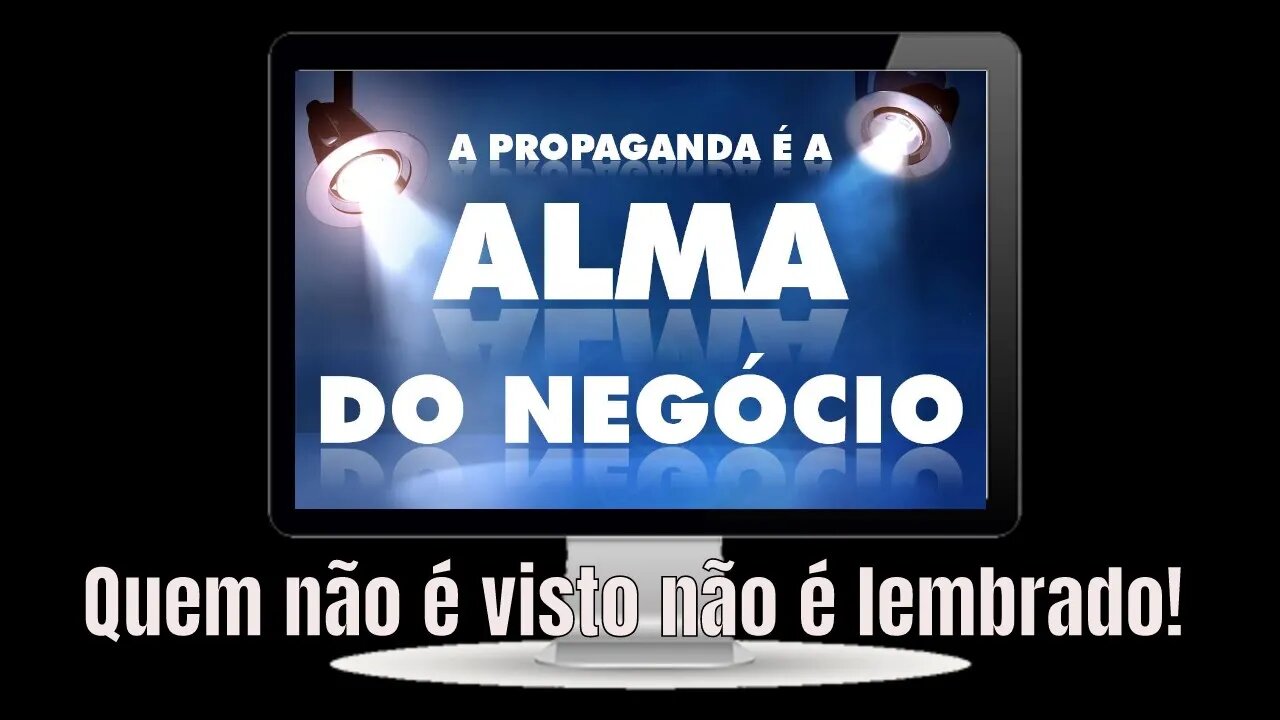 Quem não é visto não é lembrado!