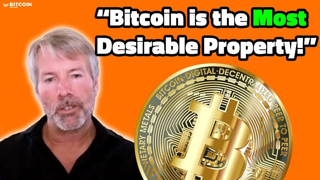 "Bitcoin Is The Most Desirable Property In Space And Time!" - Michael Saylor