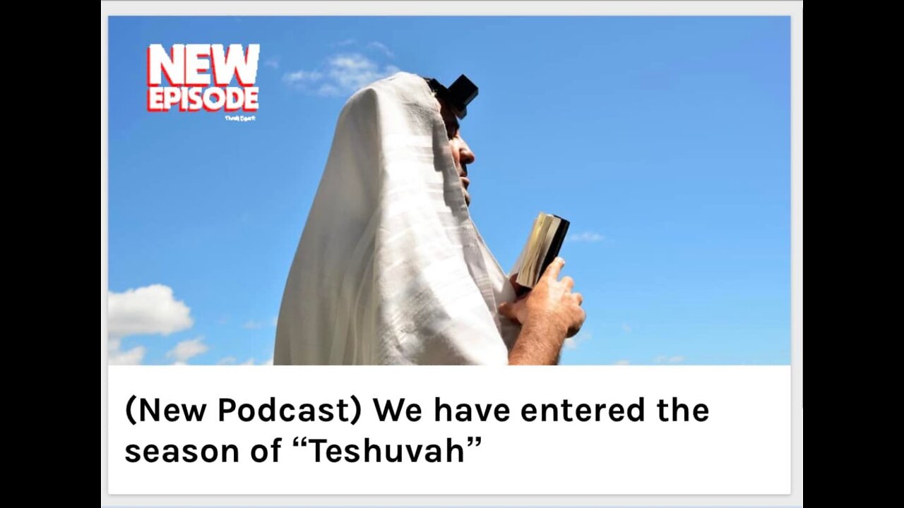 We have entered the season of “Teshuvah”