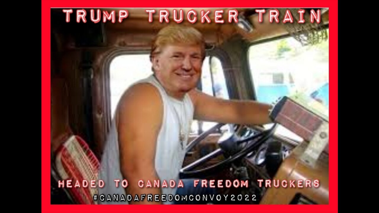 🇨🇦"PRESIDENT TRUMP'S HEADED TO CANADA TO SUPPORT FREEDOM TRUCKERS"🇨🇦