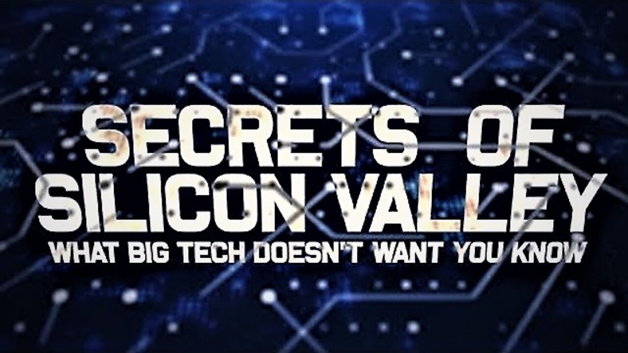 The Secrets of Silicon Valley: What Big Tech Doesn't Want You to Know - The Corbett Report