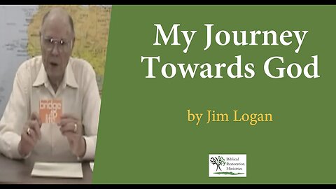 Jim Logan - My Journey Towards God