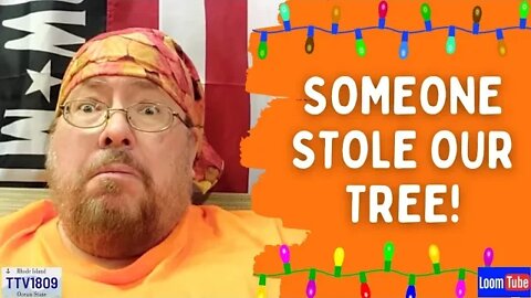 SOMEONE STOLE OUR TREE! - 120522 TTV1809