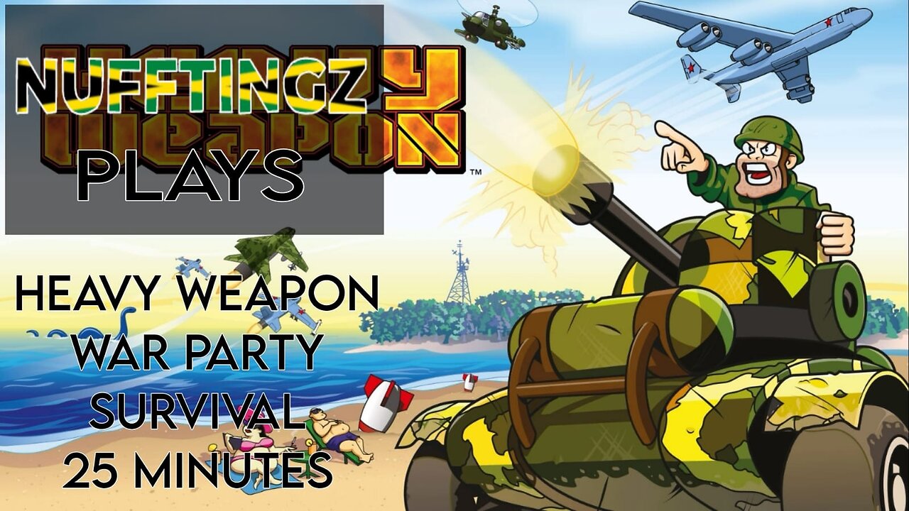 Nufftingz Goes Hardcore! Surviving The Ultimate Heavy Weapon War Party For 25 Minutes