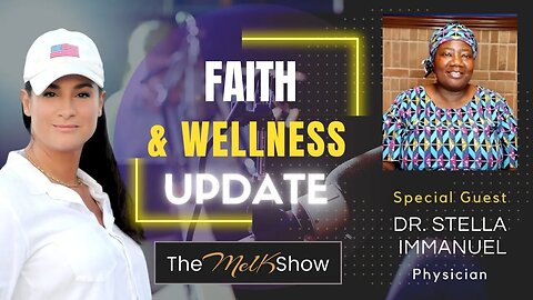 Mel K & Frontline Warrior Dr Stella Immanuel On Faith, Health & Preserving Your Rights