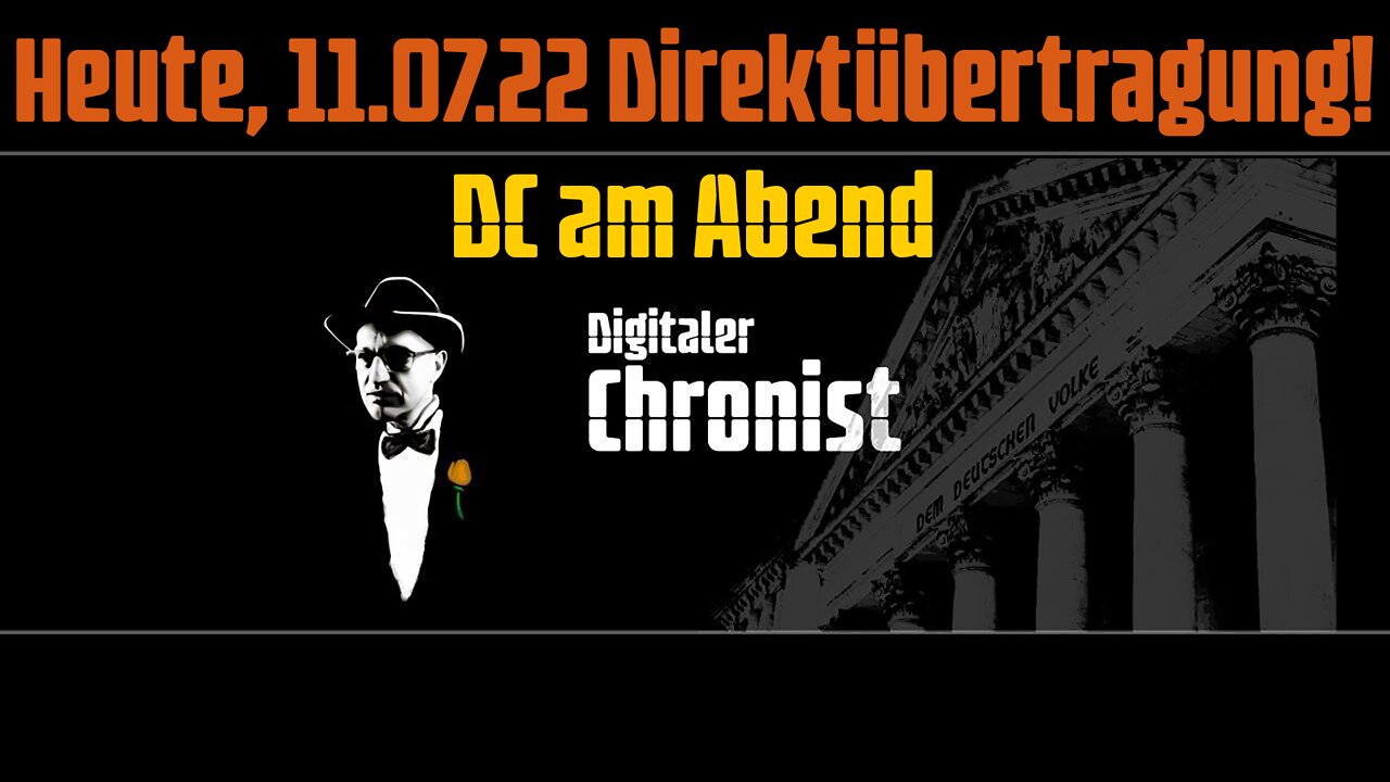 11.07.22 20:00 Direktübertragung! DC am Abend