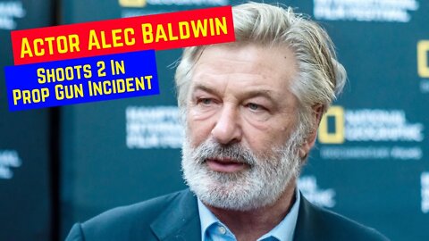 Actor Alec Baldwin Shoots 2/Kills 1 On-Set In Prop Gun Incident