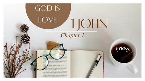 1 John Chapter One Friday