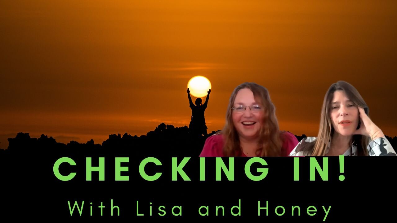 Checking In, What's Going on in the World, With Lisa and Honey