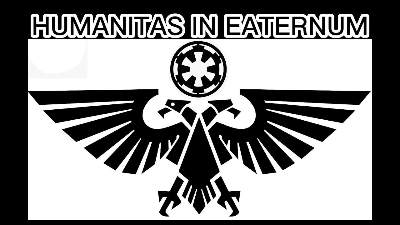 HUMANITAS IN EATERNUM Warhammer 40k/Star Wars FanFilms tribute