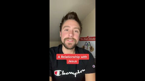 A Relationship with Jesus Christ