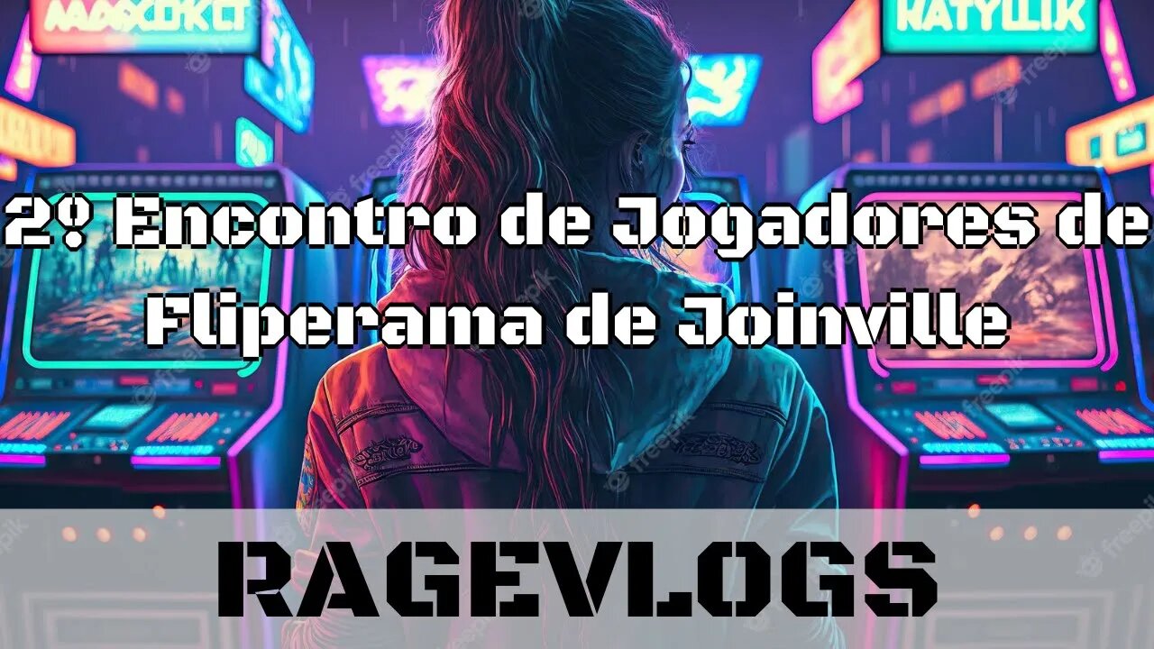 [Ragevlog] 2º Encontro de Jogadores de Fliperama de Joinville - 05/08/2023