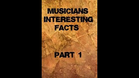 Musicians Interesting Facts - Part 1