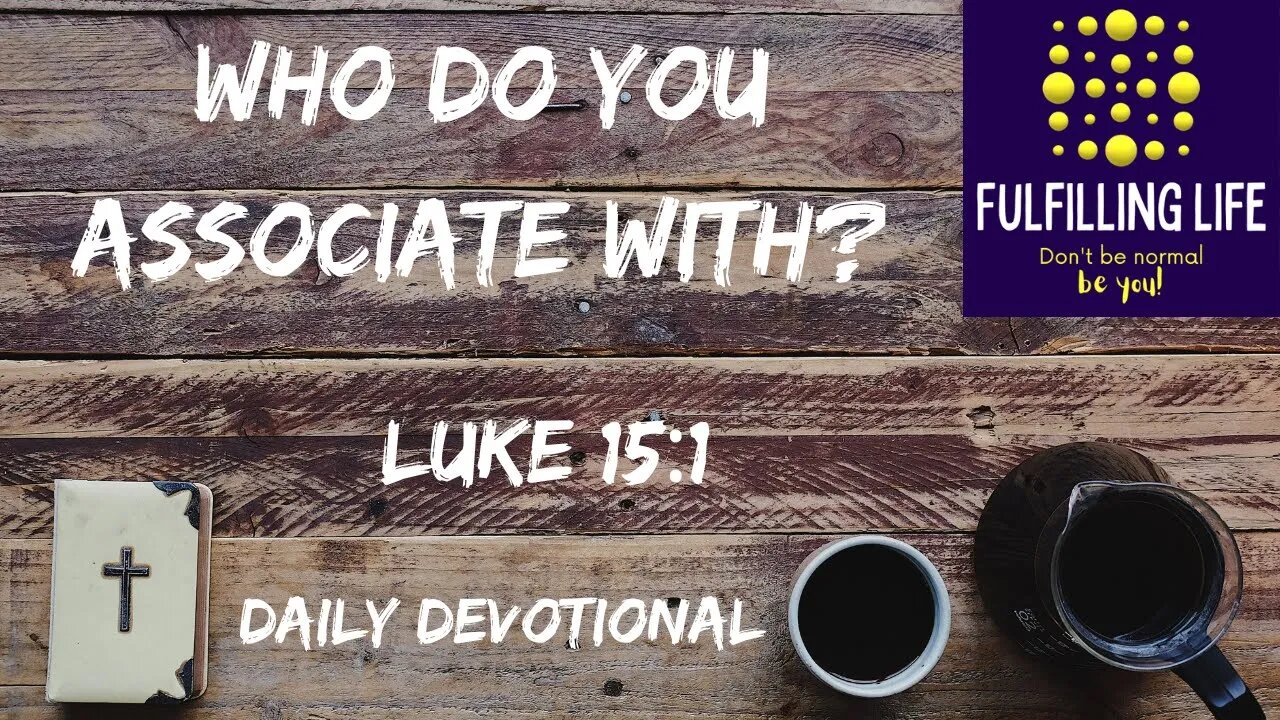 Let People Draw Near Us - Luke 15:1 - Fulfilling Life Daily Devotional