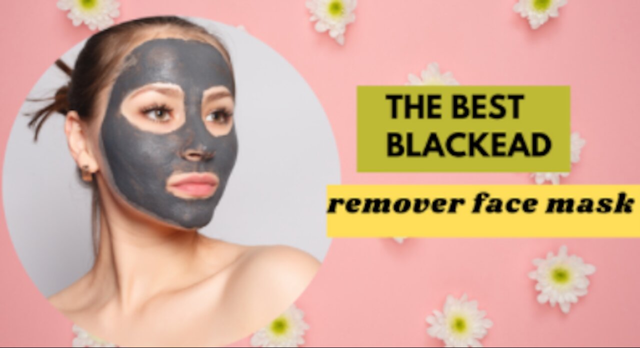 The best blackhead remover face mask