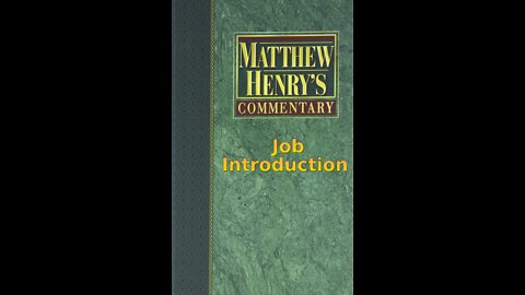 Matthew Henry's Commentary on the Whole Bible. Audio produced by Irv Risch. Job, Introduction