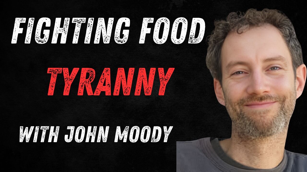 #71: Practical Steps To Fight Food Tyranny with John Moody