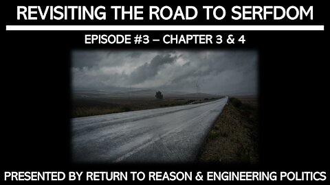 Revisiting The Road To Serfdom: Chapter 3 & 4 (EPP #39)