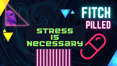 Fitch Pilled: Stress Is Necessary